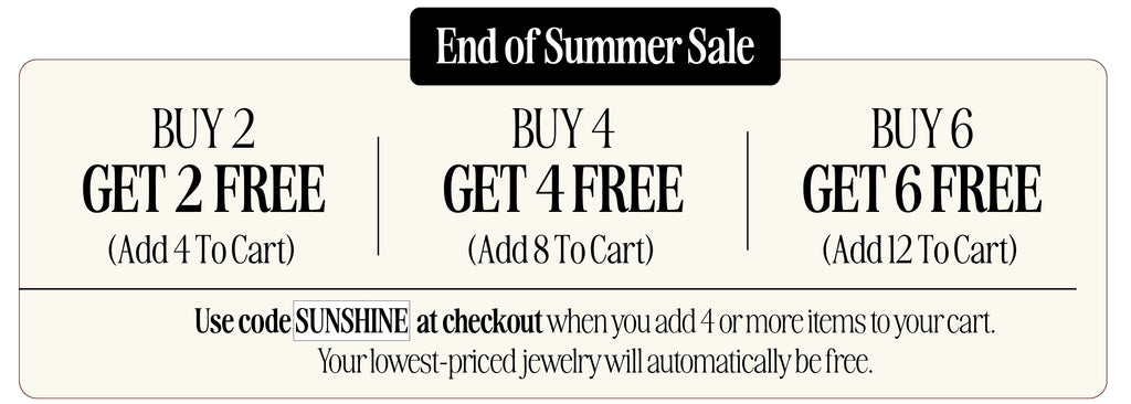 End of Summer Sale - Buy 2 Get 2 Free, Buy 4 Get 4 Free, Buy 6 Get 6 Free - use code SUNSHINE